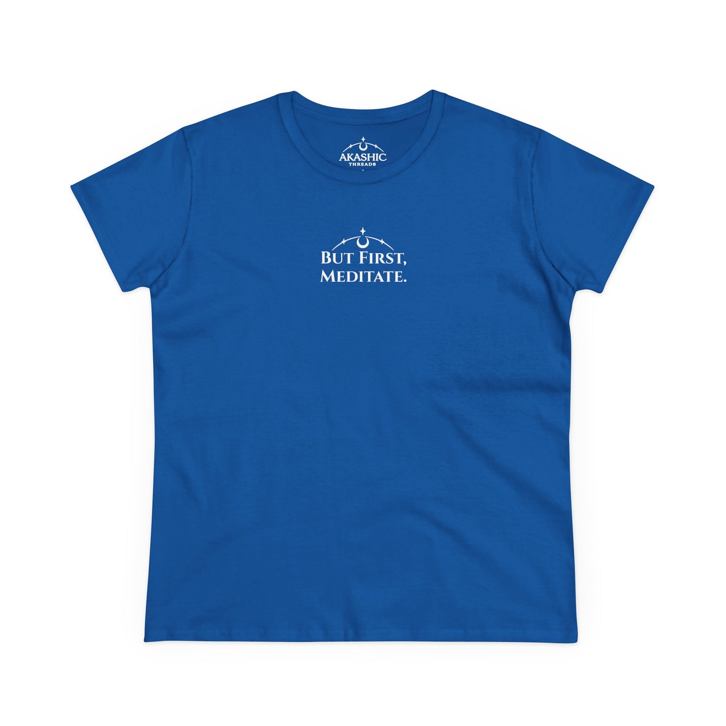 But First, Meditate - Women's T-Shirt