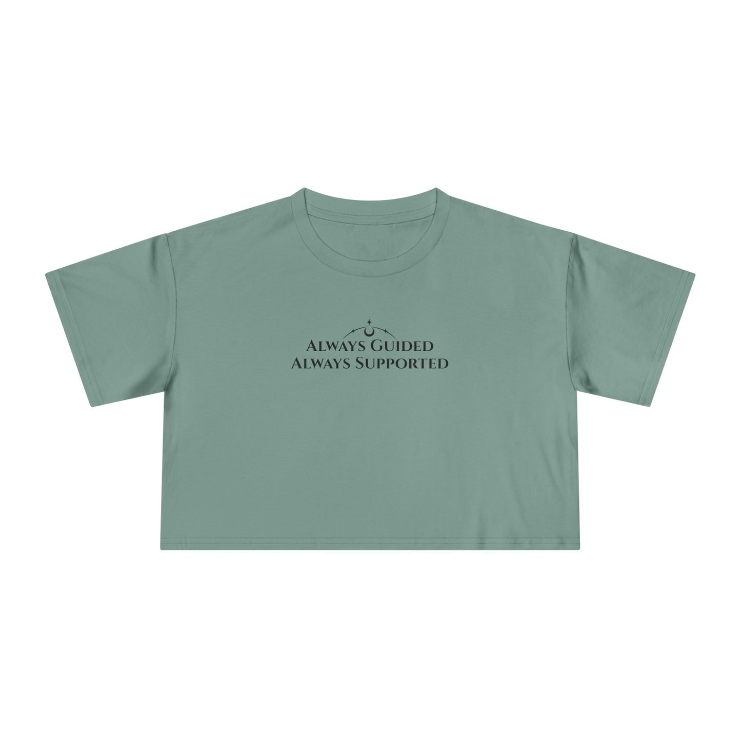 Always Guided, Always Supported  -  Crop Tee