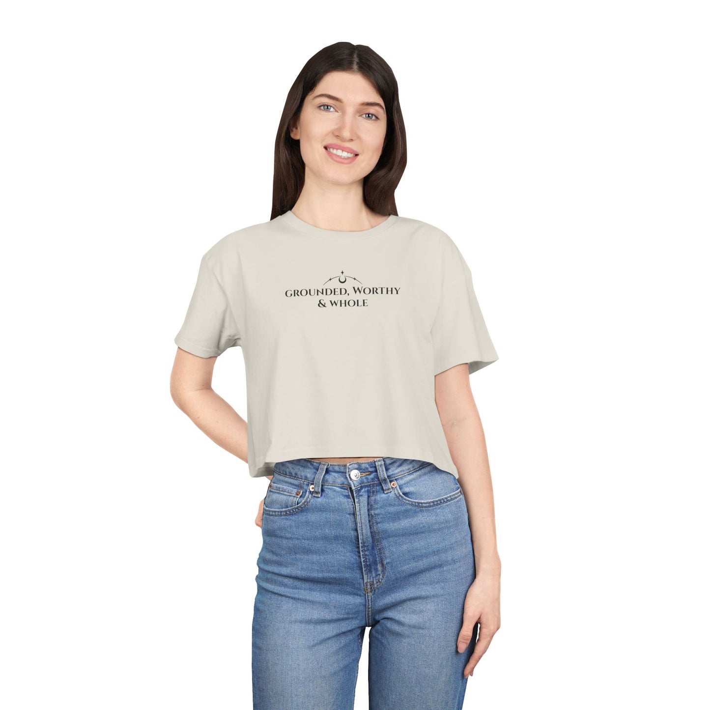 Grounded, Worthy & Whole -  Crop Tee