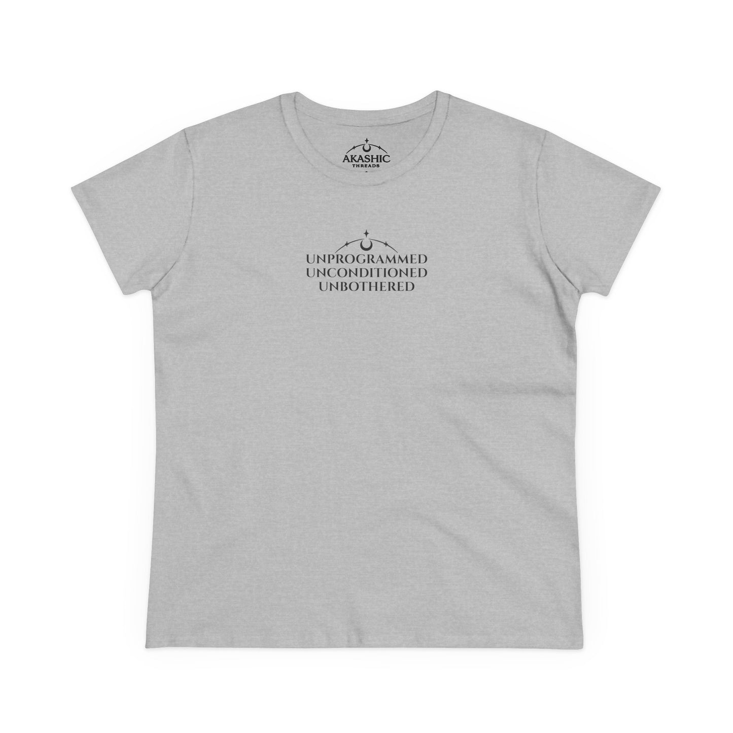 UNPROGRAMMED UNCONDITIONED UNBOTHERED - Women's T-Shirt