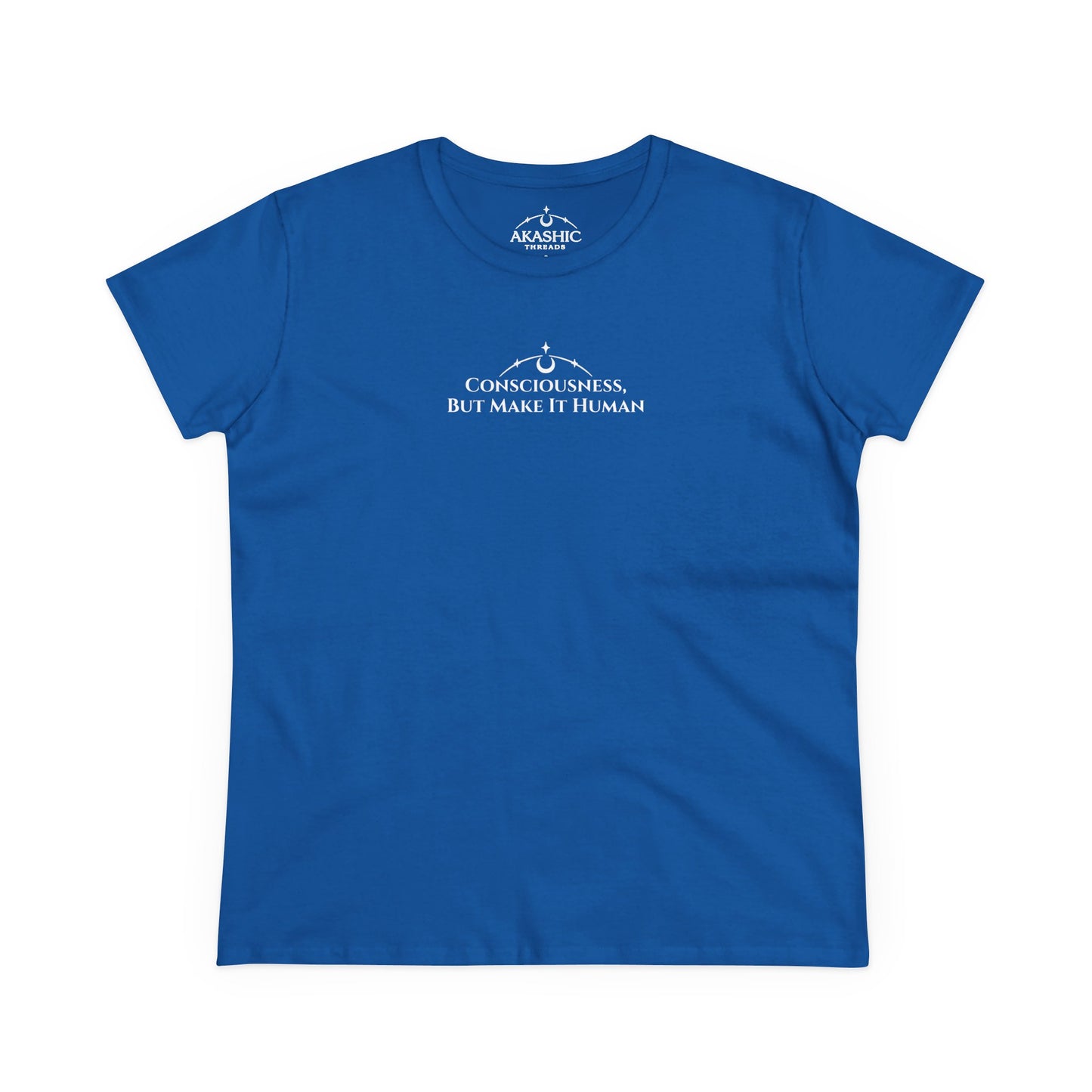 Consciousness, But Make It Human - Women's T-Shirt