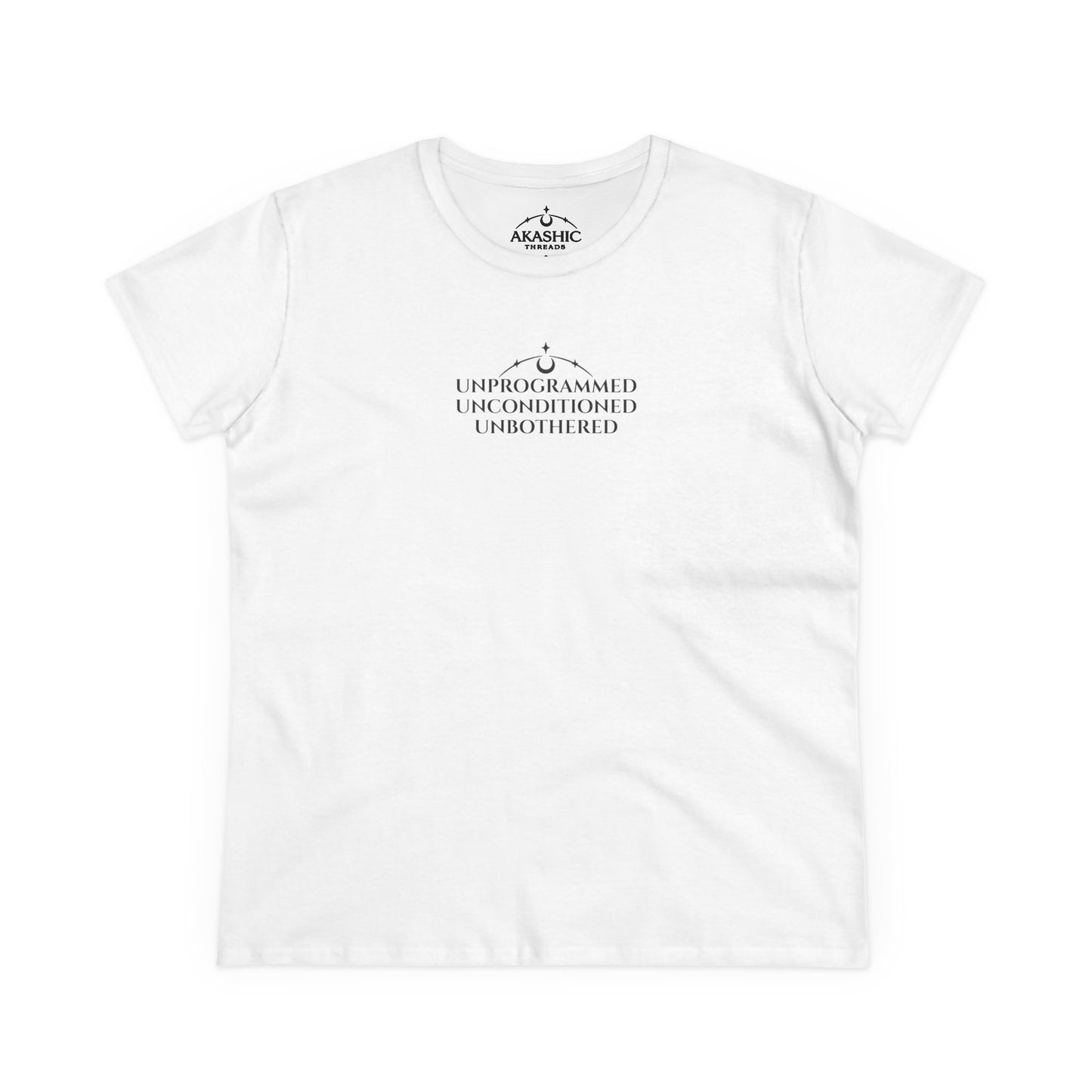 UNPROGRAMMED UNCONDITIONED UNBOTHERED - Women's T-Shirt