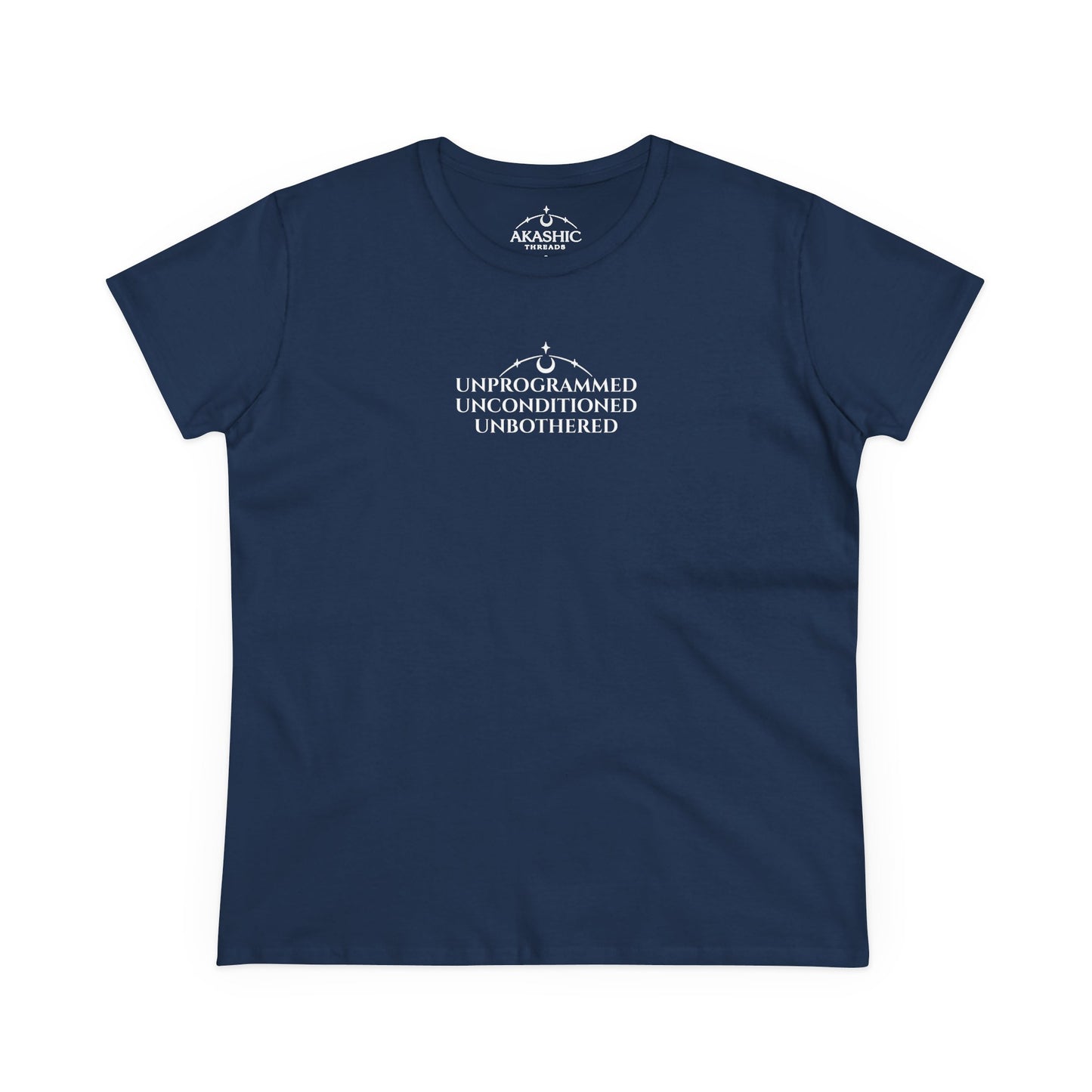 UNPROGRAMMED UNCONDITIONED UNBOTHERED - Women's T-Shirt