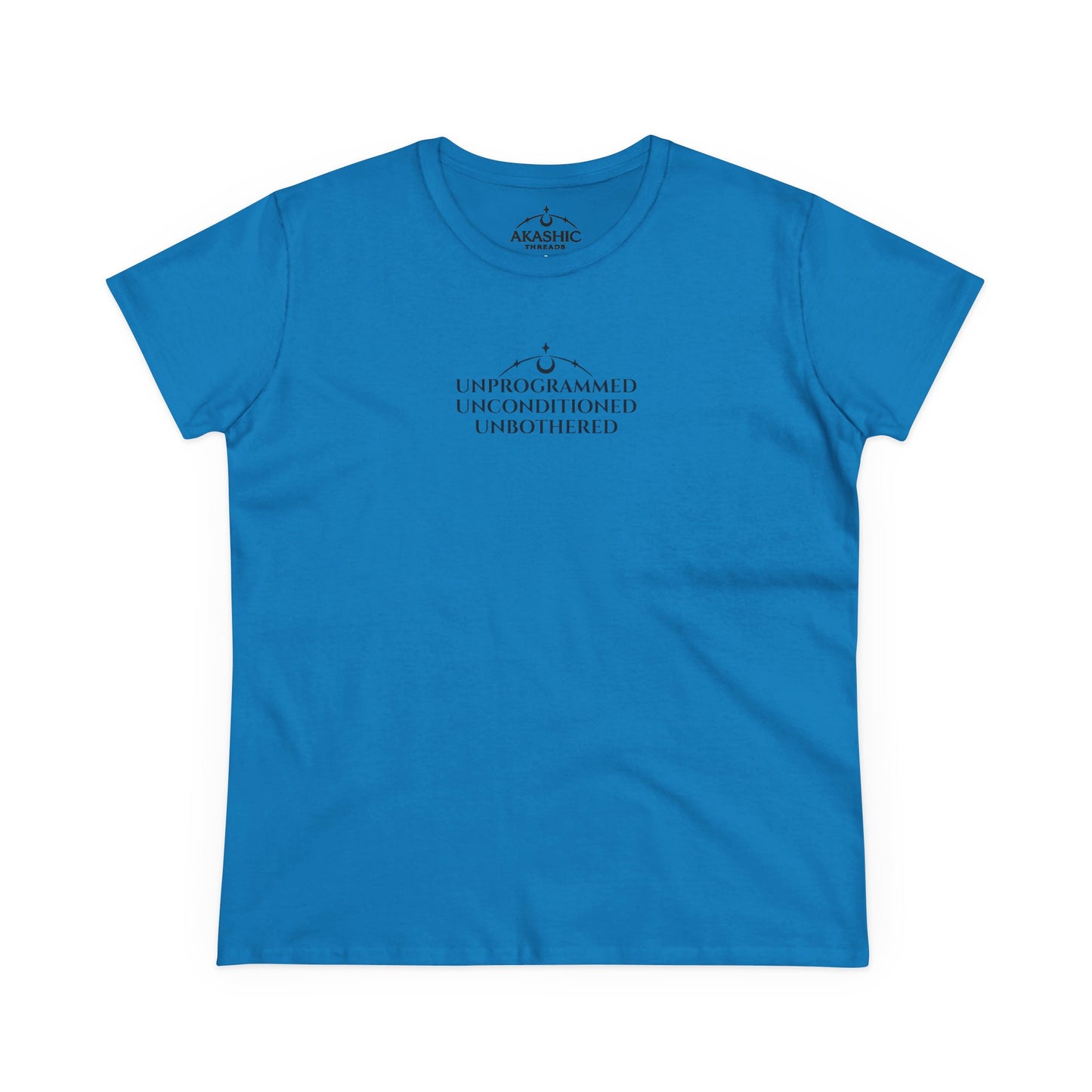 UNPROGRAMMED UNCONDITIONED UNBOTHERED - Women's T-Shirt